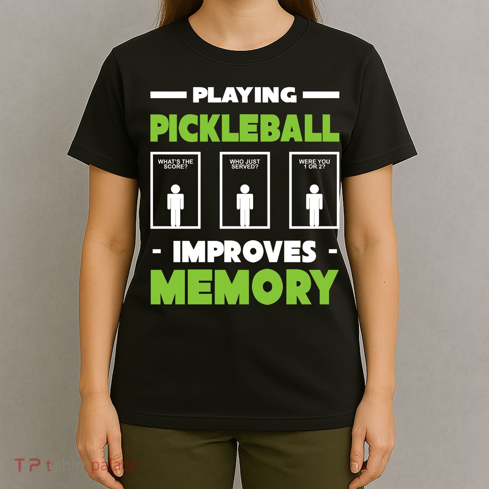 Playing Pickleball Improves Memory T-Shirt
