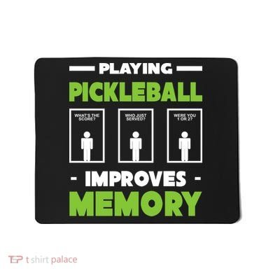 Playing Pickleball Improves Memory Mousepad