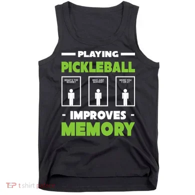 Playing Pickleball Improves Memory Tank Top