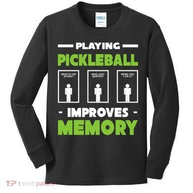Playing Pickleball Improves Memory Kids Long Sleeve Shirt