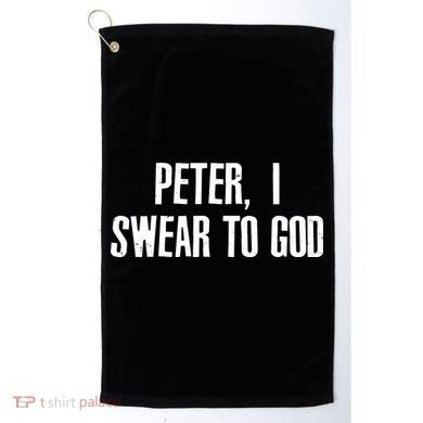 Passover Peter I Swear To God Golf Towel