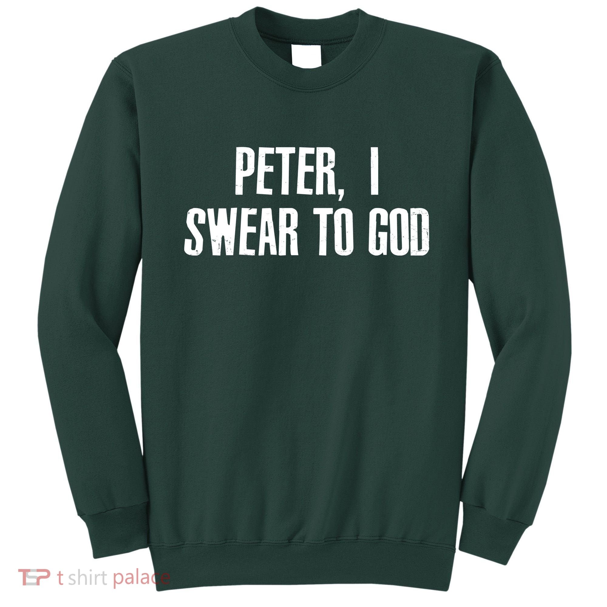 Passover Peter I Swear To God Sweatshirt