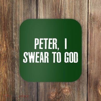 Passover Peter I Swear To God Coaster