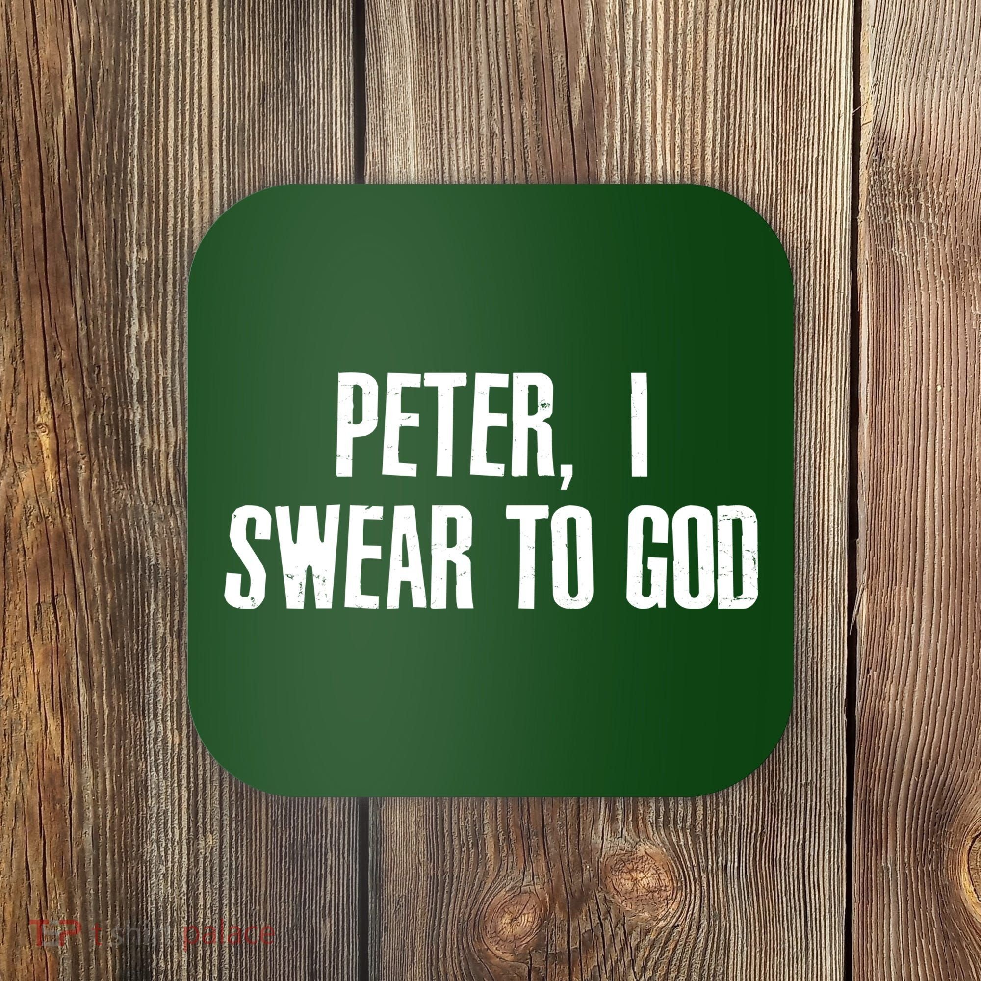 Passover Peter I Swear To God Coaster