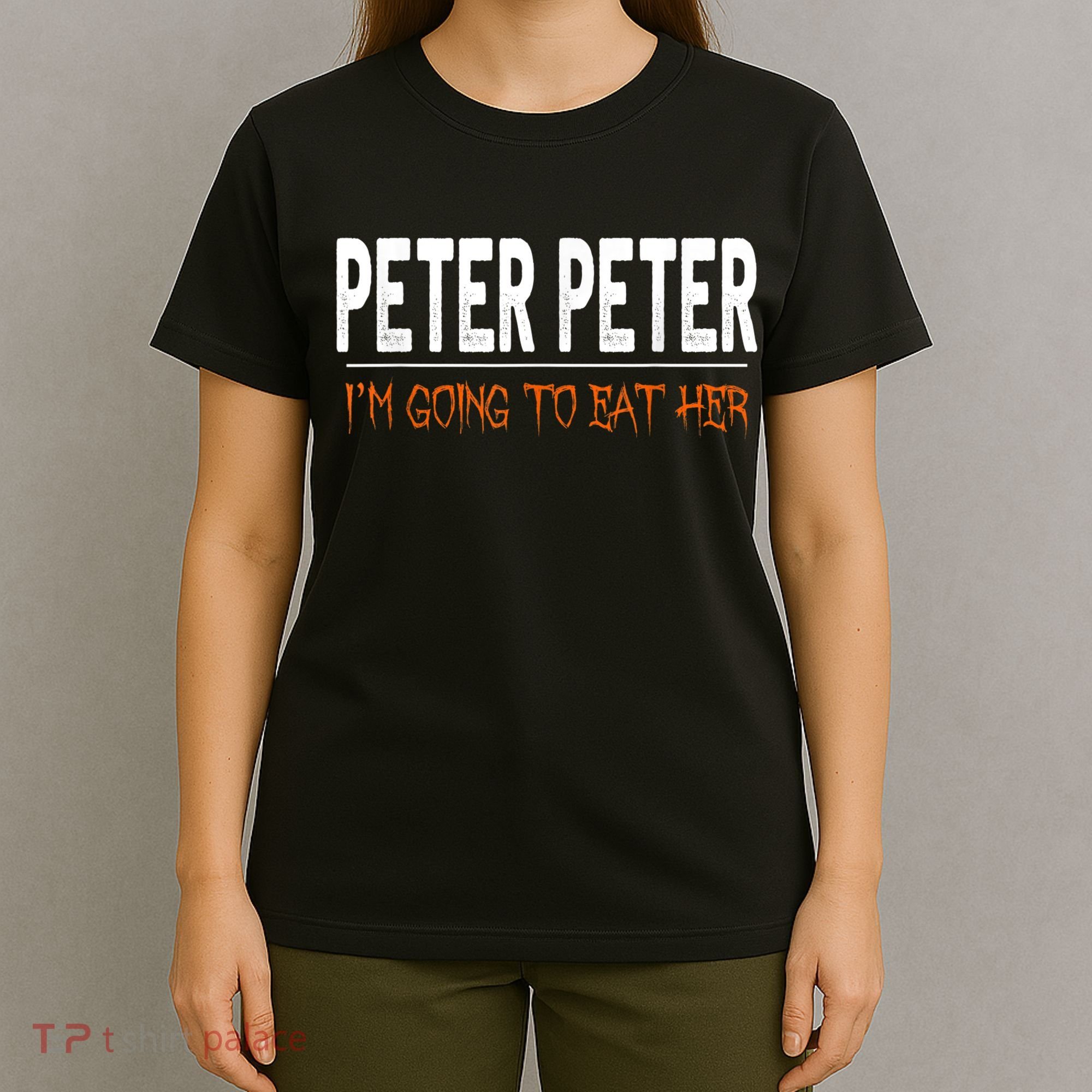 Peter Peter I'm Going To Eat Her Halloween Costume T-Shirt