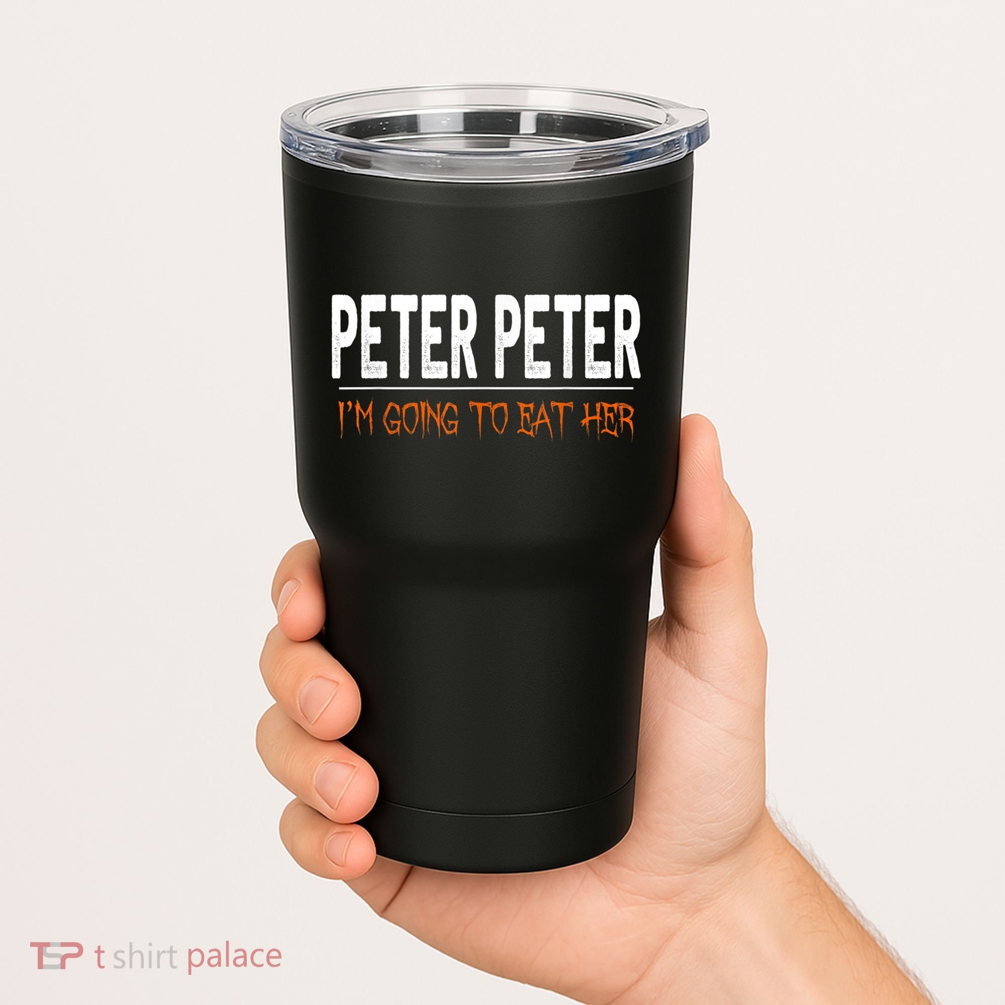 Peter Peter I'm Going To Eat Her Halloween Costume Tumbler