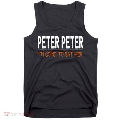Peter Peter I'm Going To Eat Her Halloween Costume Tank Top