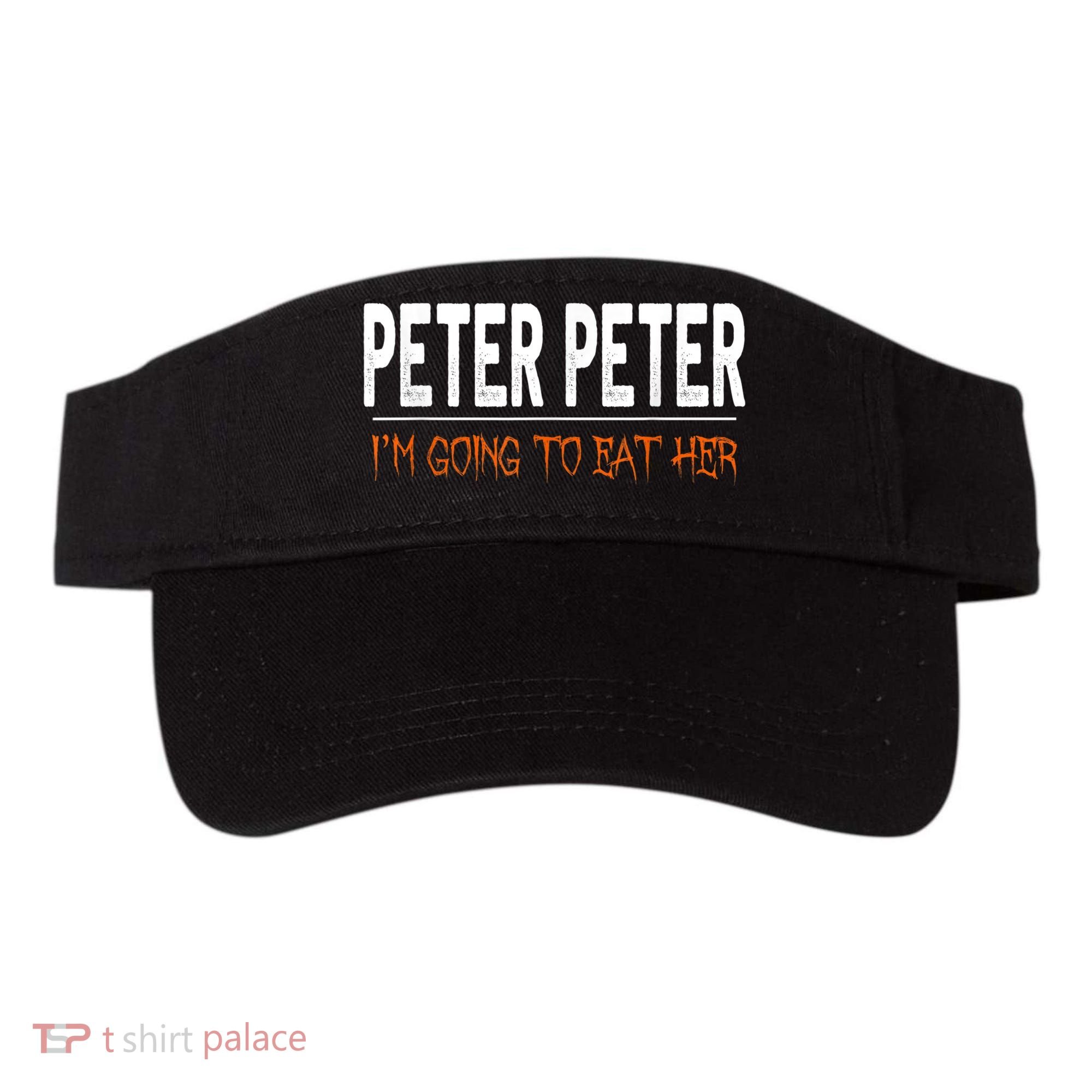 Peter Peter I'm Going To Eat Her Halloween Costume Visor
