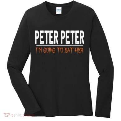 Peter Peter I'm Going To Eat Her Halloween Costume Women's Long Sleeve Shirt