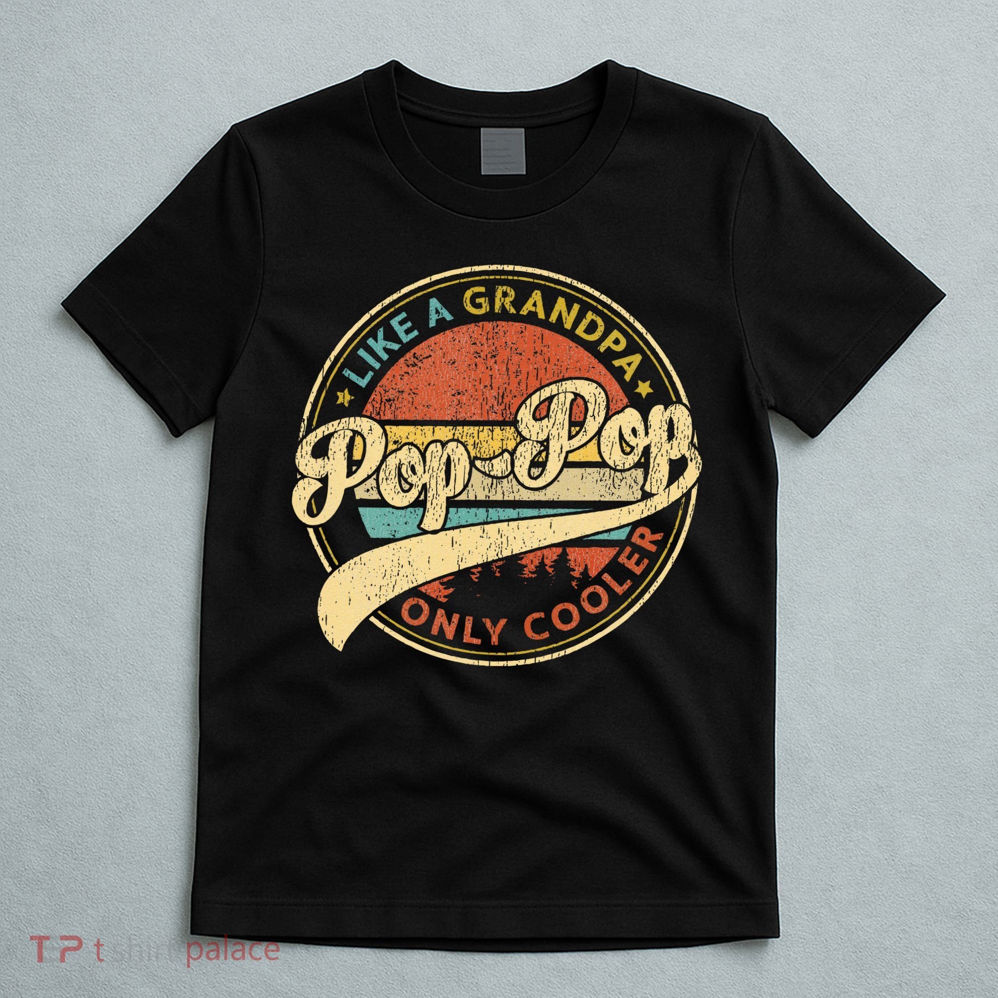 Pop Pop Like A Grandpa Only Cooler Retro Pop Pop Fathers Day T-Shirt