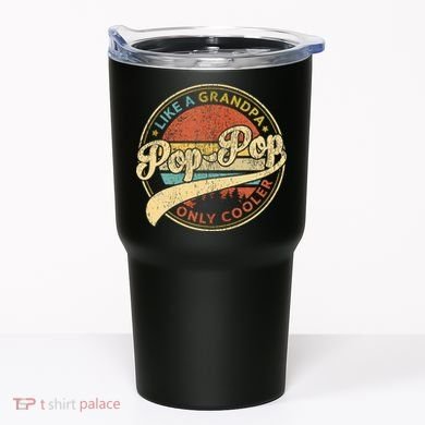 Pop Pop Like A Grandpa Only Cooler Retro Pop Pop Fathers Day Tumbler
