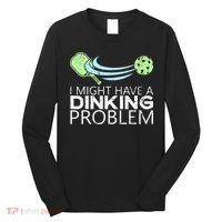 Pickleball Pickleball Lover Funny Pickleball Long Sleeve Shirt thumb 0