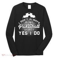 Pickleball, Pickleball Lover Tee, Pickleball Player Long Sleeve Shirt thumb 0