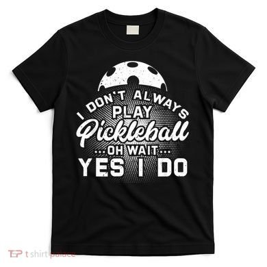 Pickleball, Pickleball Lover Tee, Pickleball Player T-Shirt