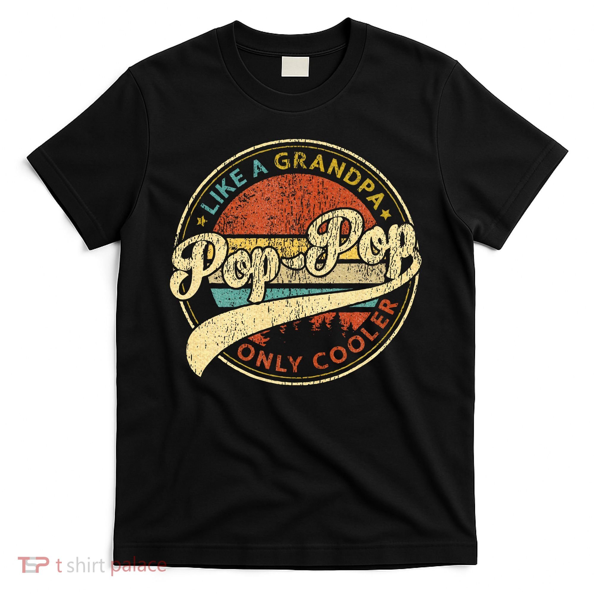 Pop Pop Like A Grandpa Only Cooler Fathers Day T-Shirt