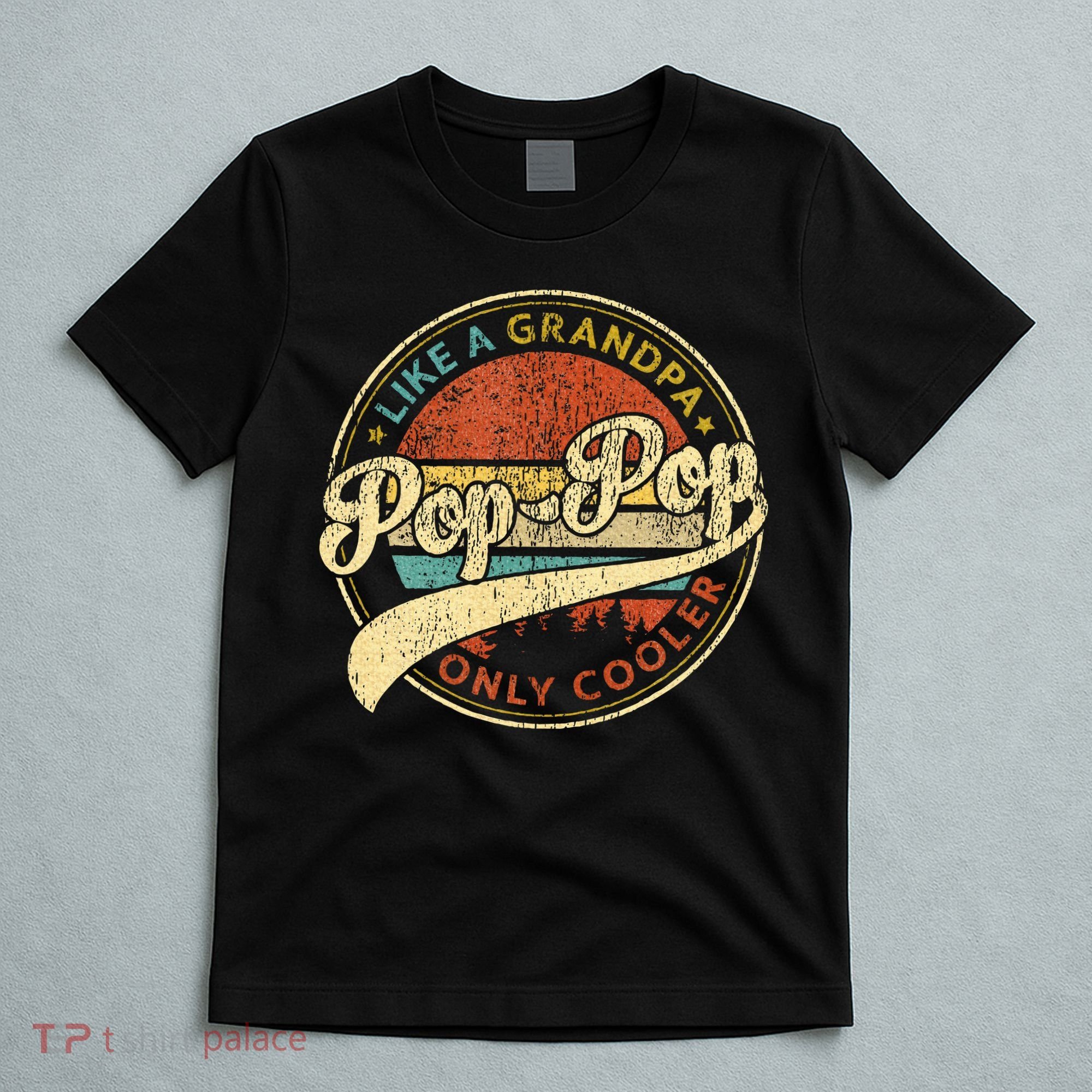 Pop Pop Like A Grandpa Only Cooler Fathers Day T-Shirt