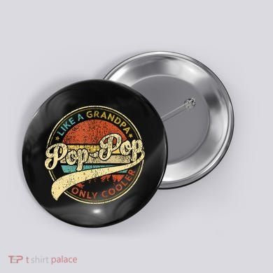Pop Pop Like A Grandpa Only Cooler Fathers Day Button