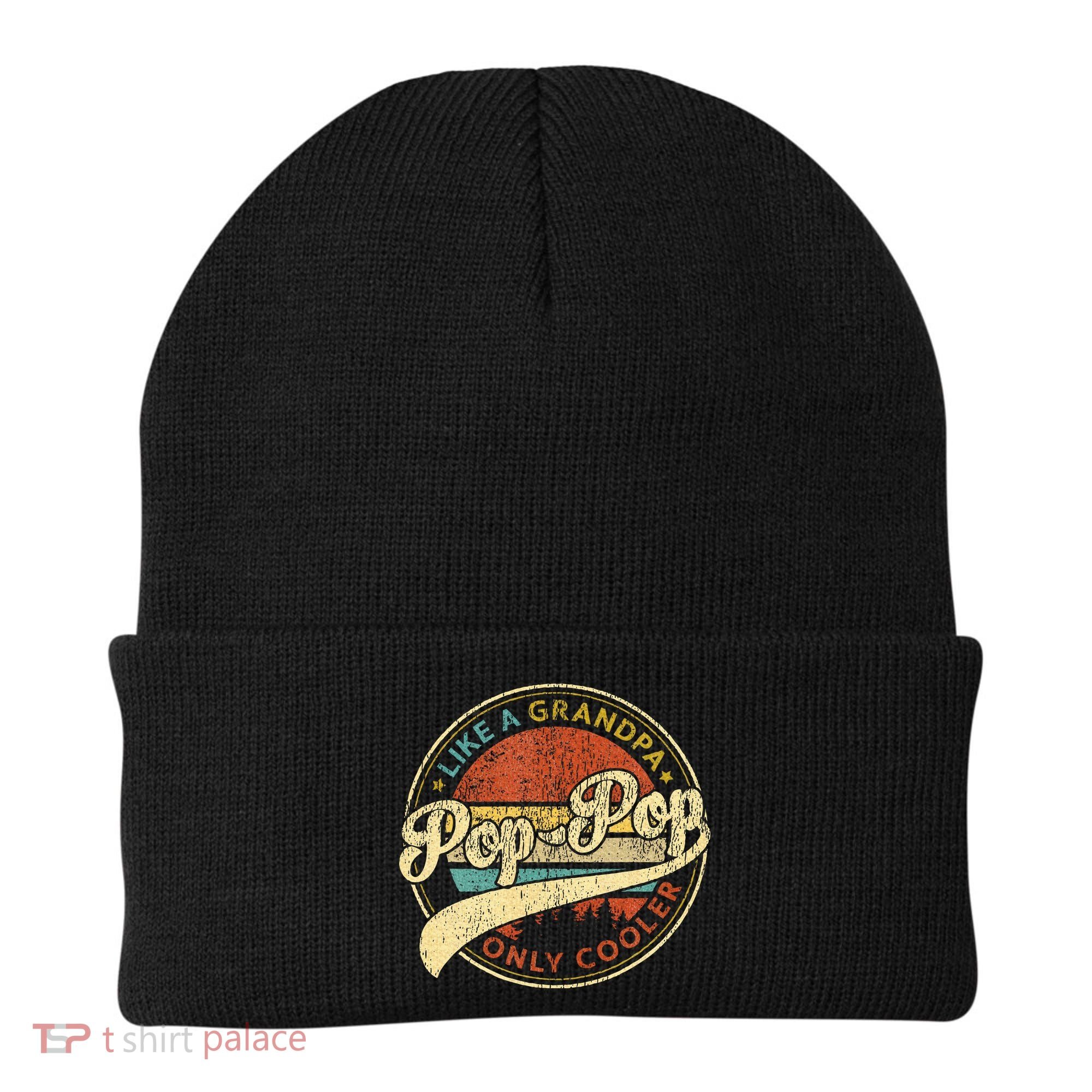 Pop Pop Like A Grandpa Only Cooler Fathers Day Beanie