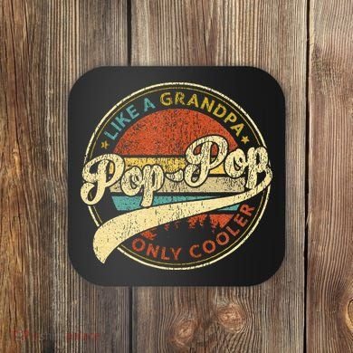 Pop Pop Like A Grandpa Only Cooler Fathers Day Coaster