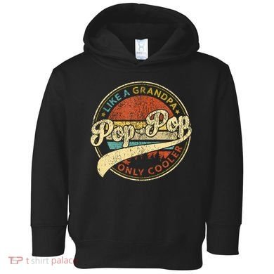 Pop Pop Like A Grandpa Only Cooler Fathers Day Toddler Hoodie