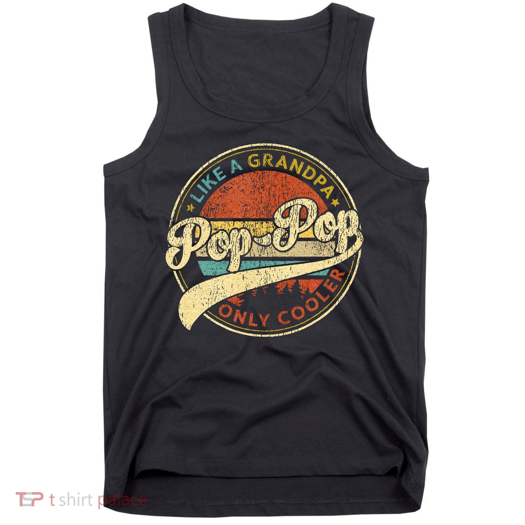 Pop Pop Like A Grandpa Only Cooler Fathers Day Tank Top