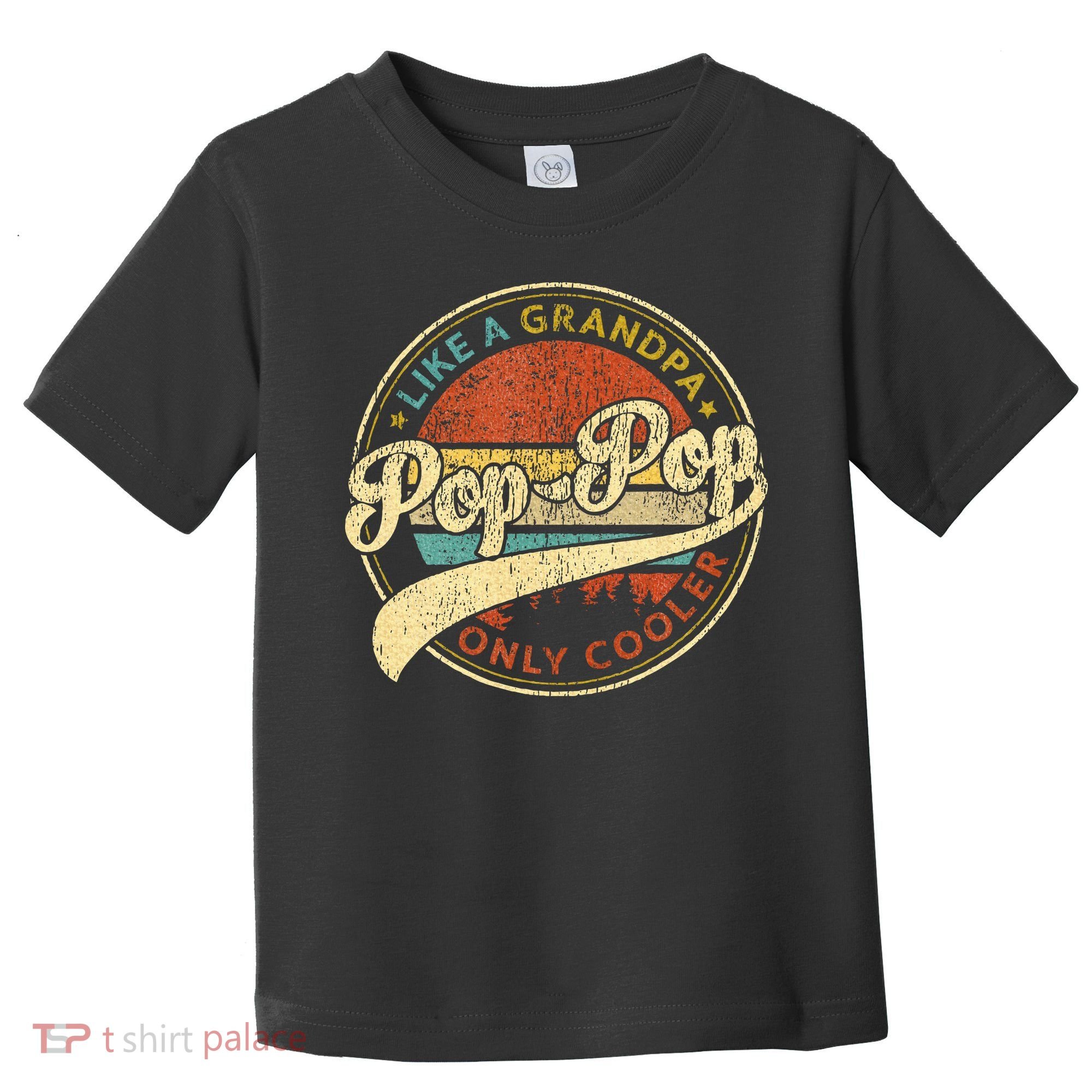 Pop Pop Like A Grandpa Only Cooler Fathers Day Toddler T-Shirt