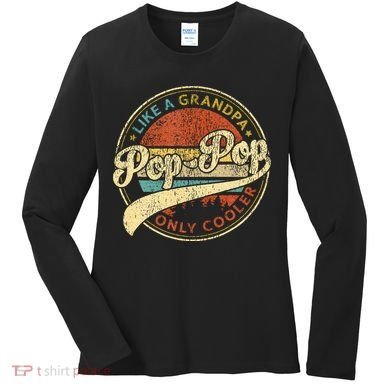 Pop Pop Like A Grandpa Only Cooler Fathers Day Women's Long Sleeve Shirt