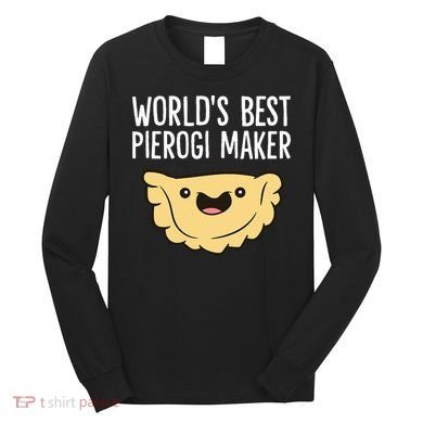 Polish Pierogi Maker World's Best Pierogi Maker Long Sleeve Shirt
