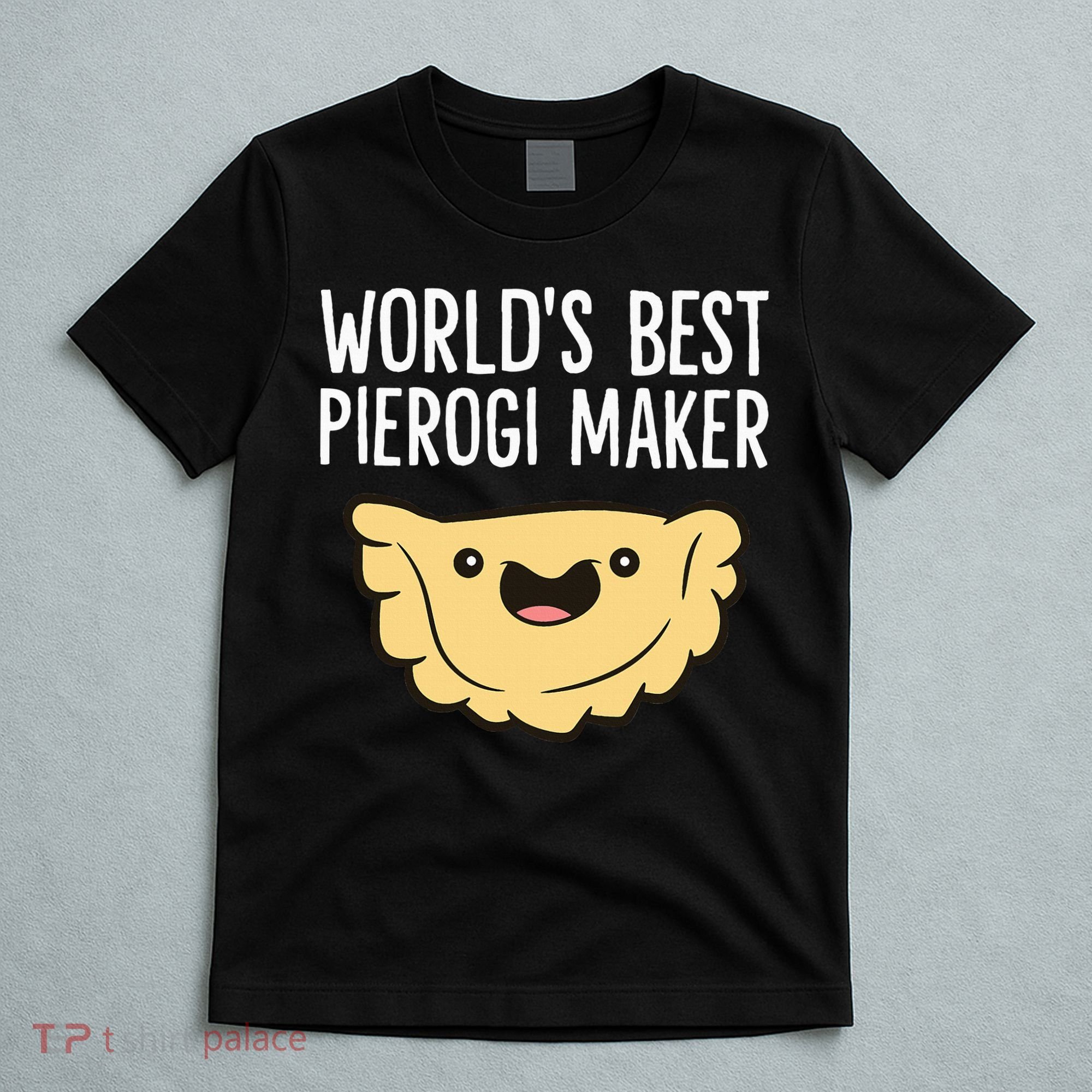 Polish Pierogi Maker World's Best Pierogi Maker T-Shirt