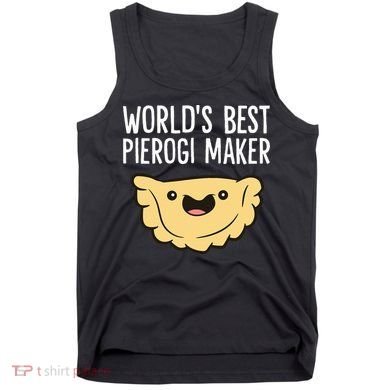 Polish Pierogi Maker World's Best Pierogi Maker Tank Top