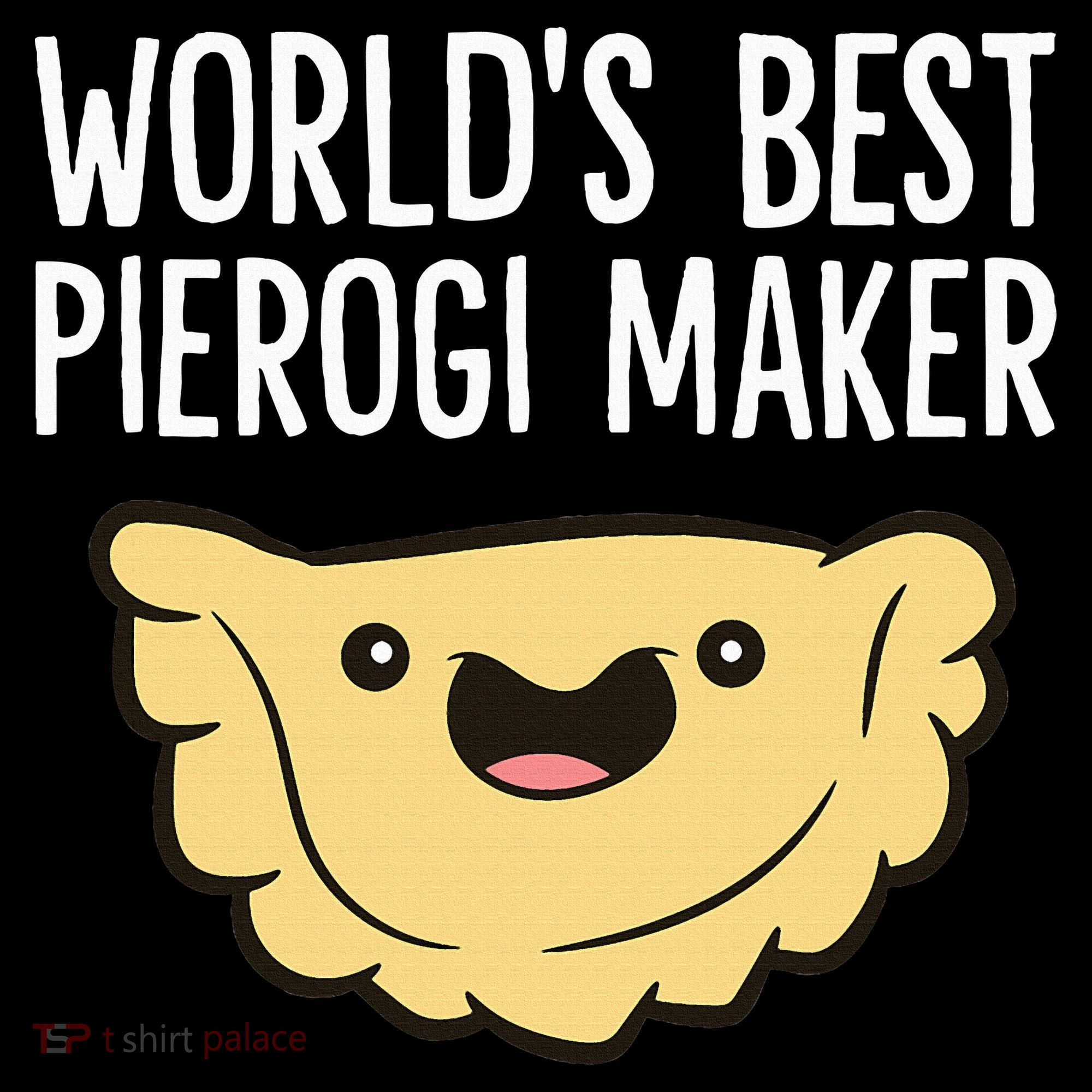 Polish Pierogi Maker World's Best Pierogi Maker Toddler T-Shirt