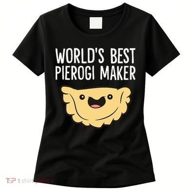 Polish Pierogi Maker World's Best Pierogi Maker Women's T-Shirt