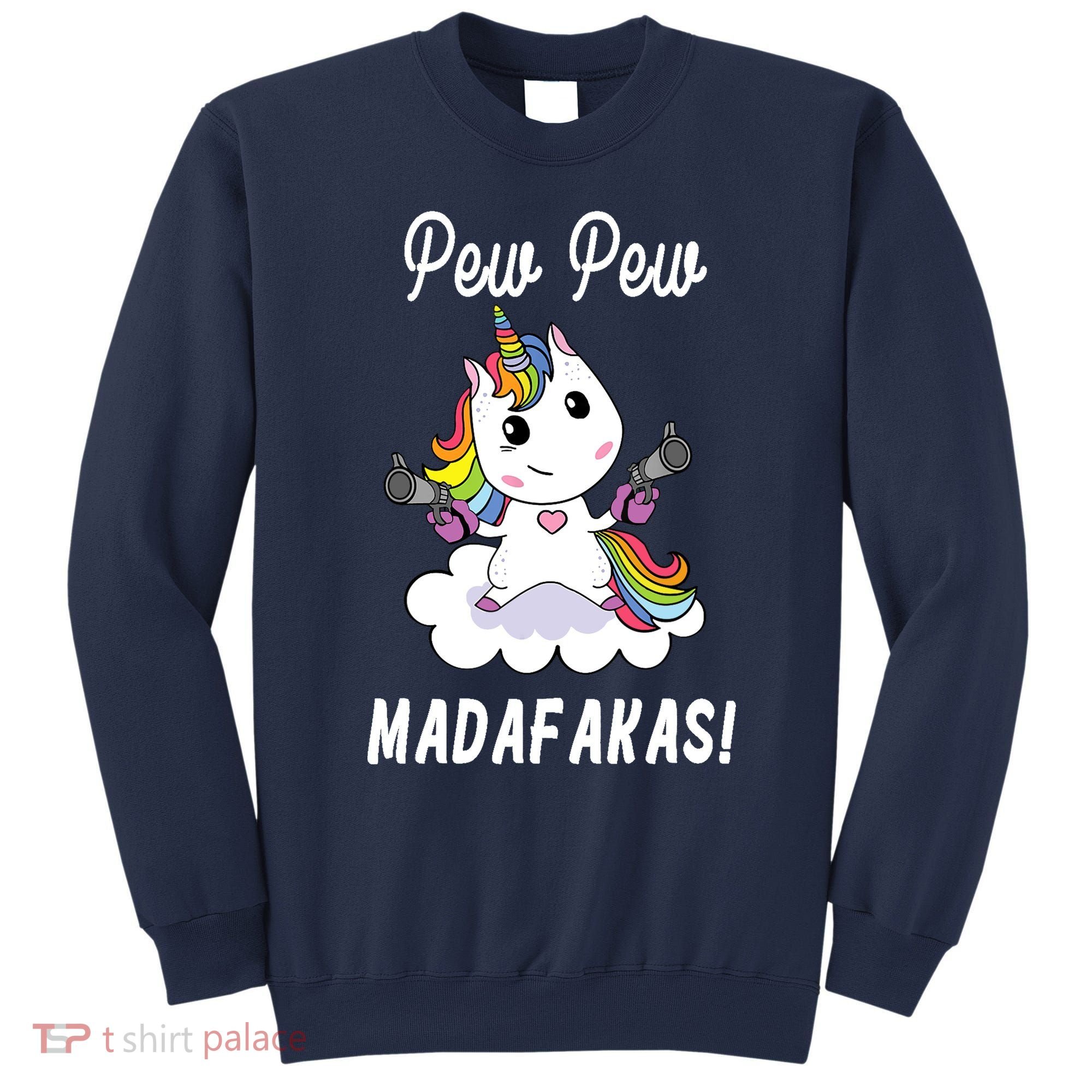 Pew Pew Madafakas Unicorn with Pistols Fantasy Sweatshirt