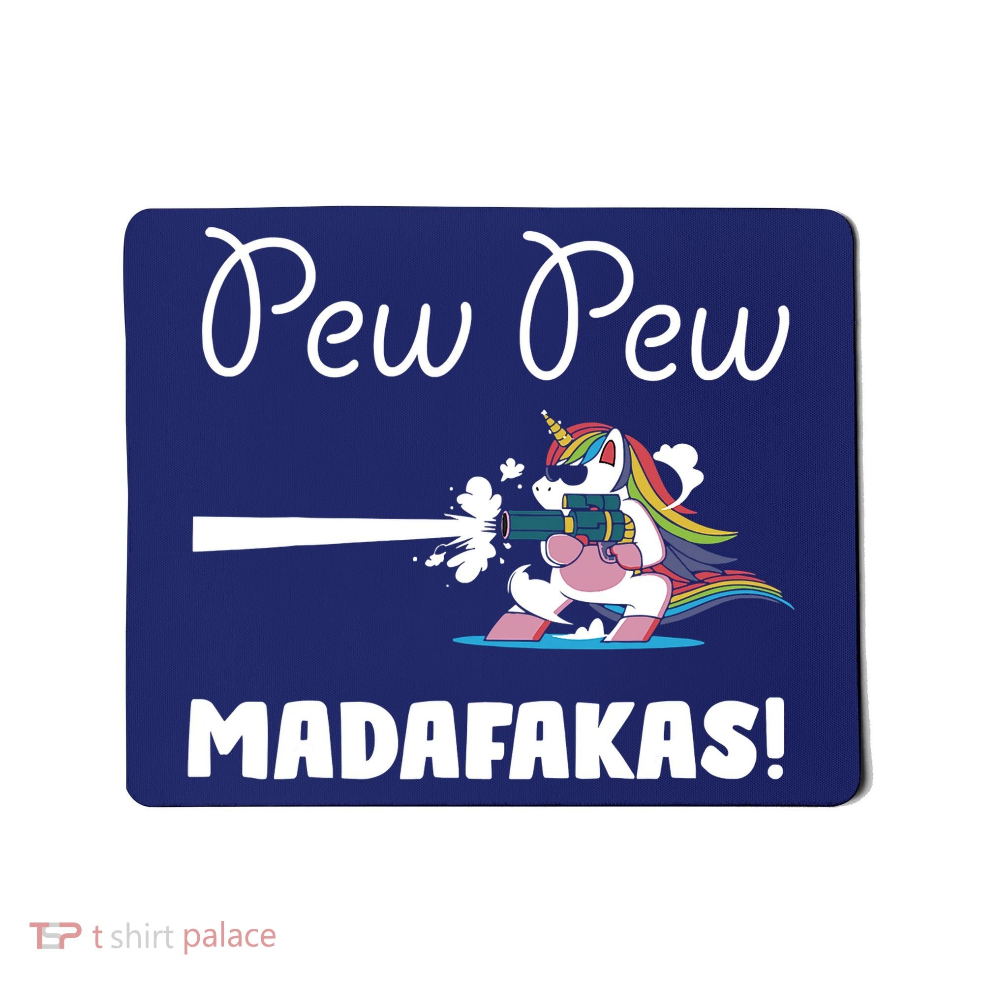 Pew Pew Madafakas Funny Unicorn Cute Adorable Mousepad