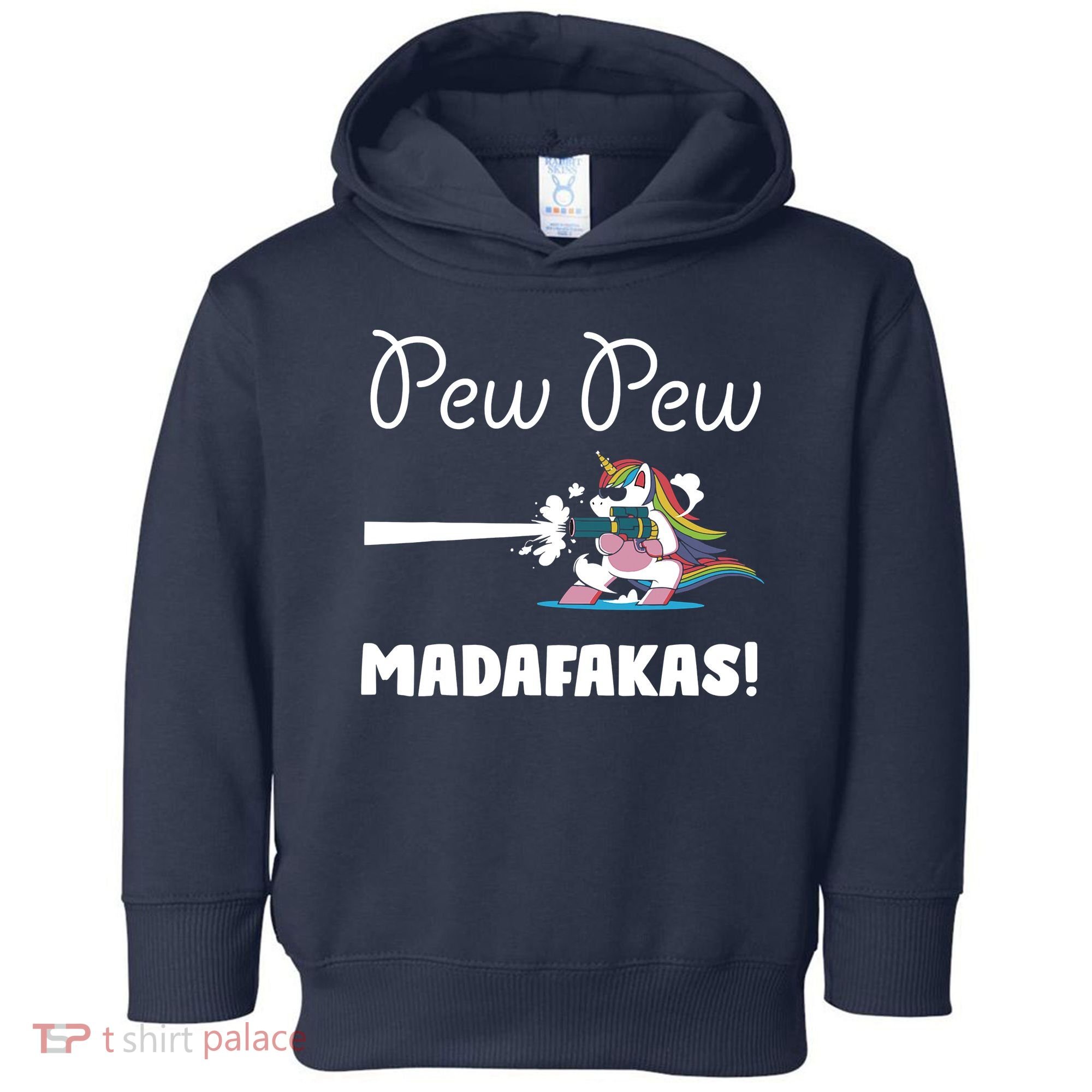 Pew Pew Madafakas Funny Unicorn Cute Adorable Toddler Hoodie