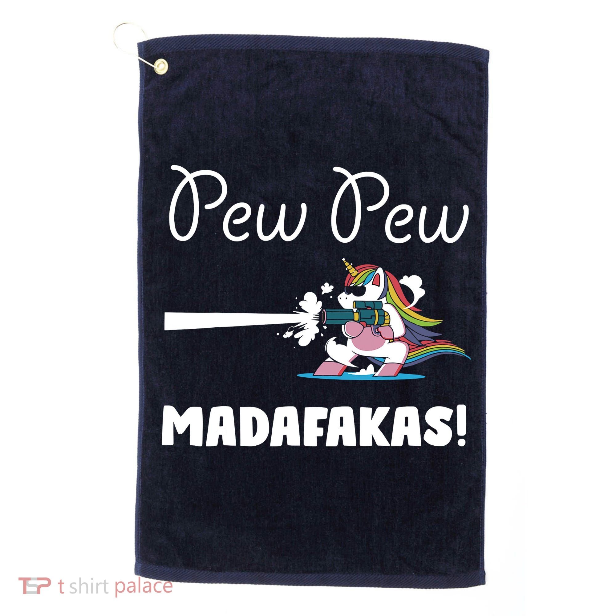 Pew Pew Madafakas Funny Unicorn Cute Adorable Golf Towel