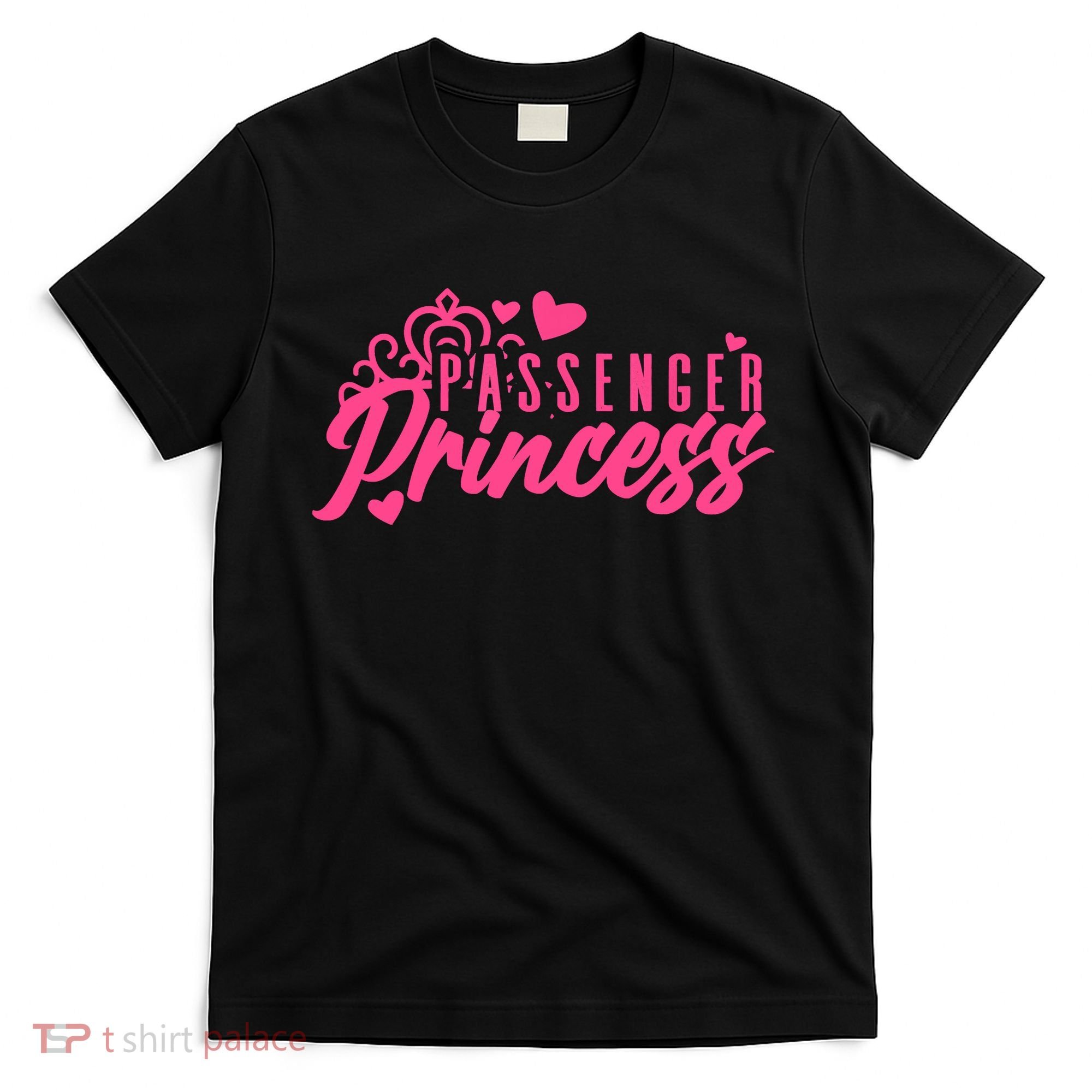 Passenger Princess Meme Women Passenger Seat Princess T-Shirt