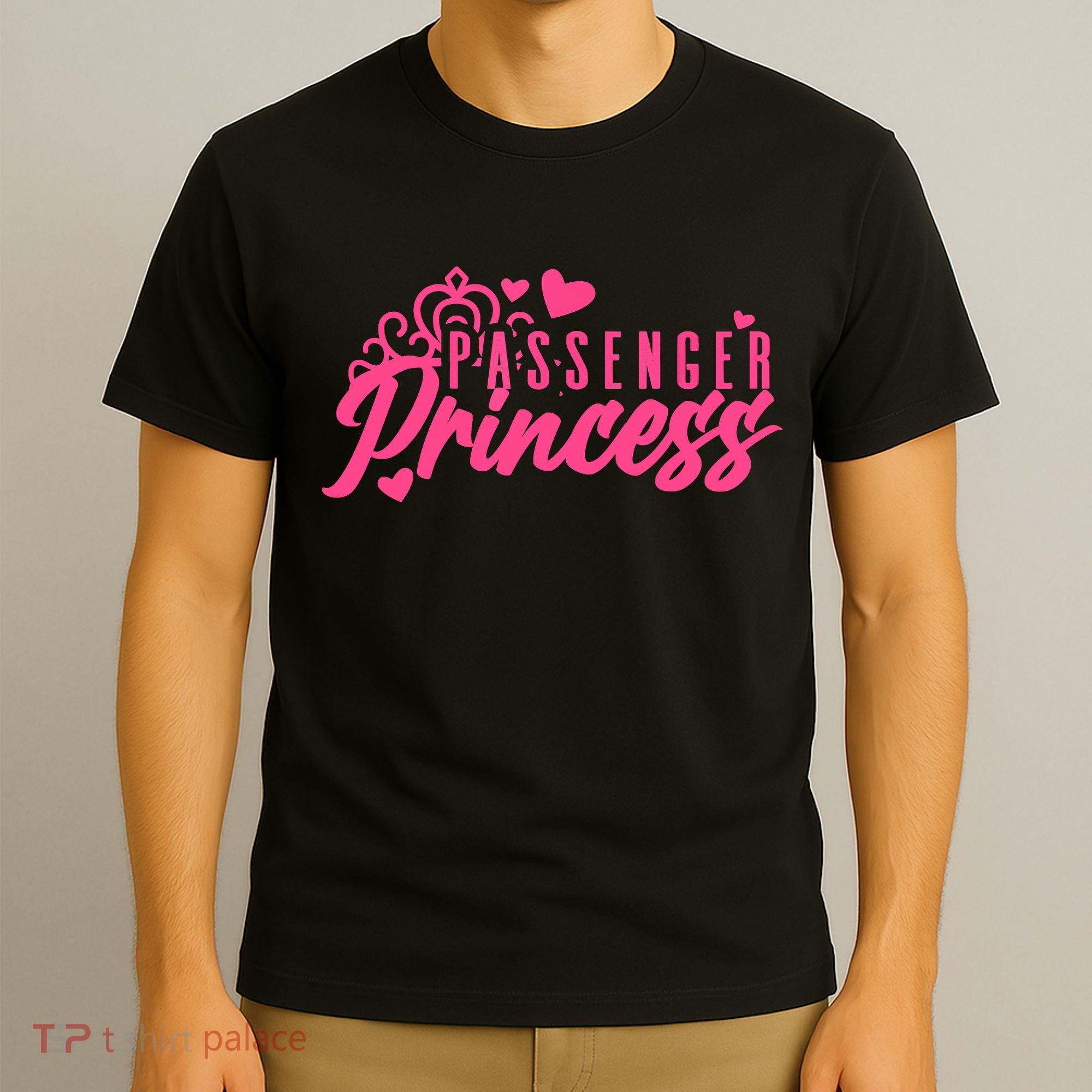 Passenger Princess Meme Women Passenger Seat Princess T-Shirt