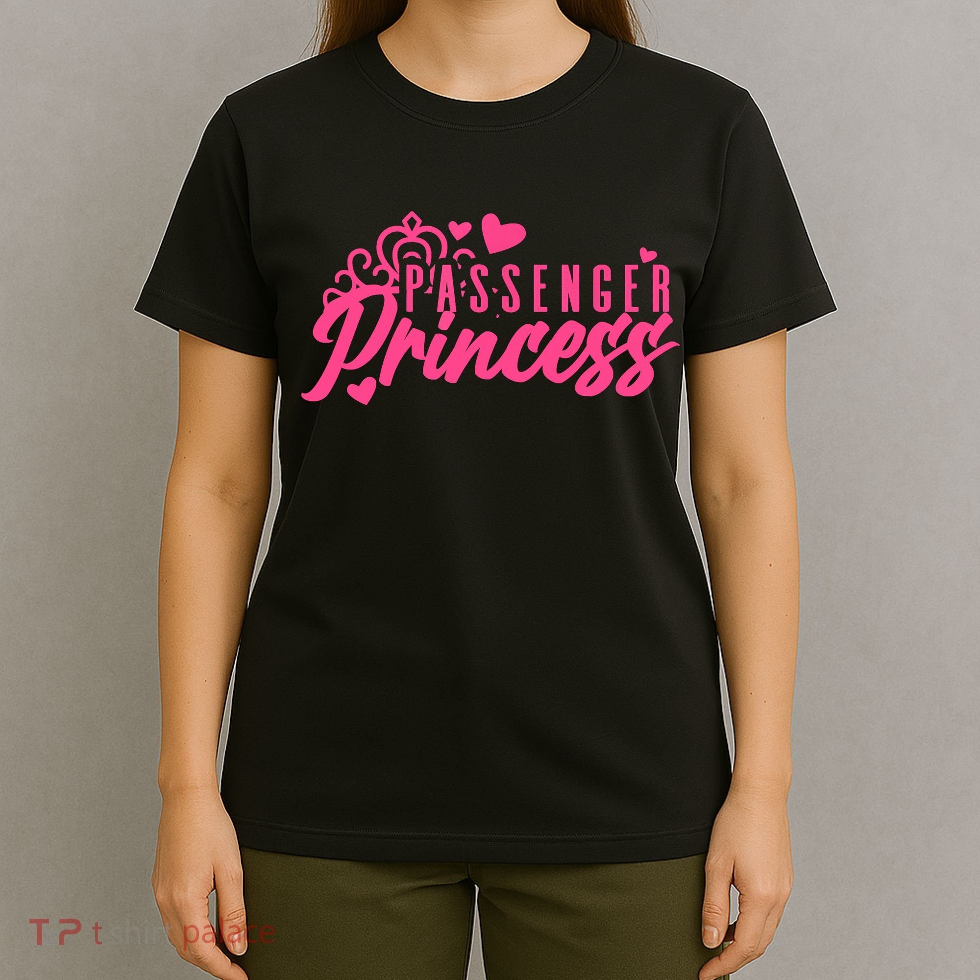 Passenger Princess Meme Women Passenger Seat Princess T-Shirt