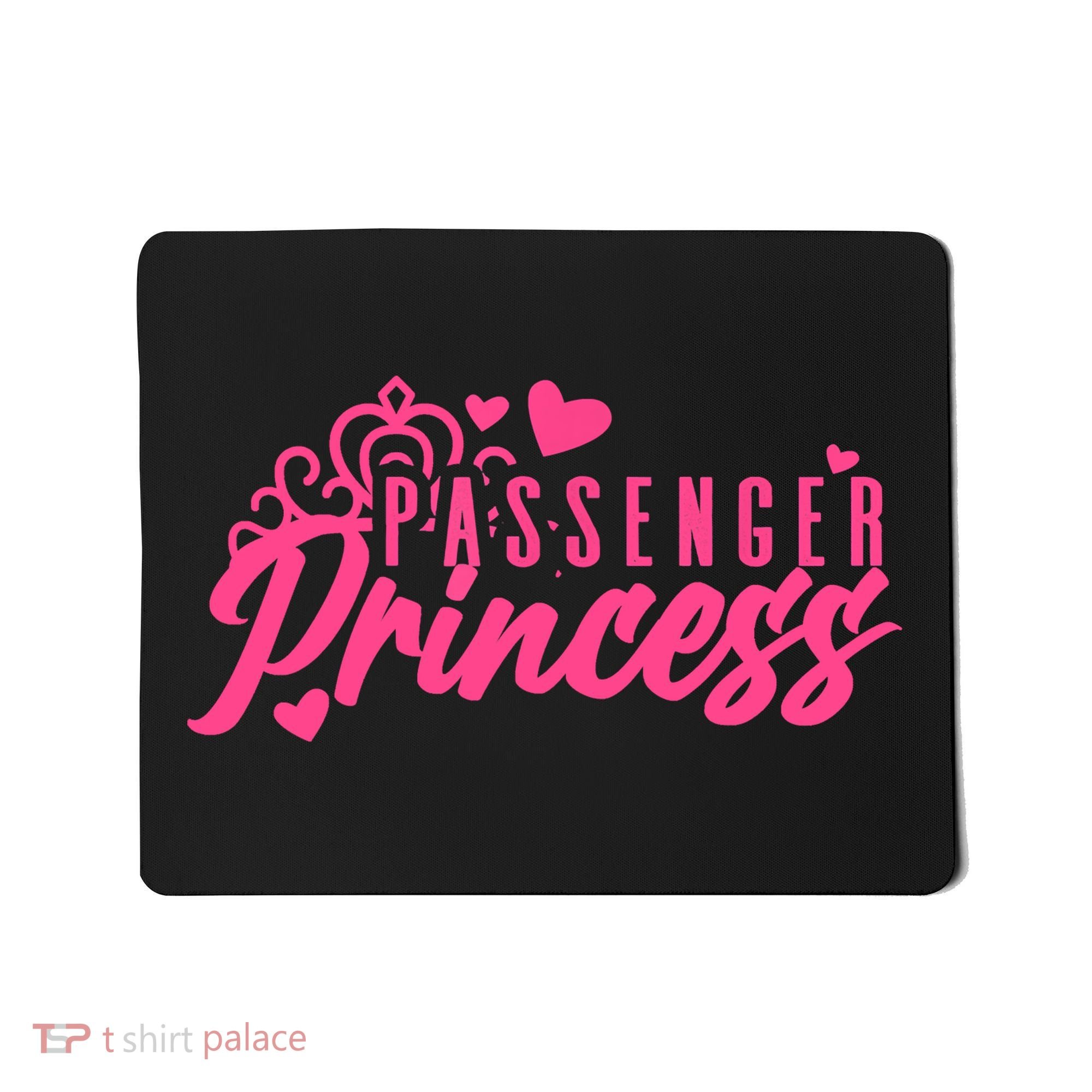 Passenger Princess Meme Women Passenger Seat Princess Mousepad