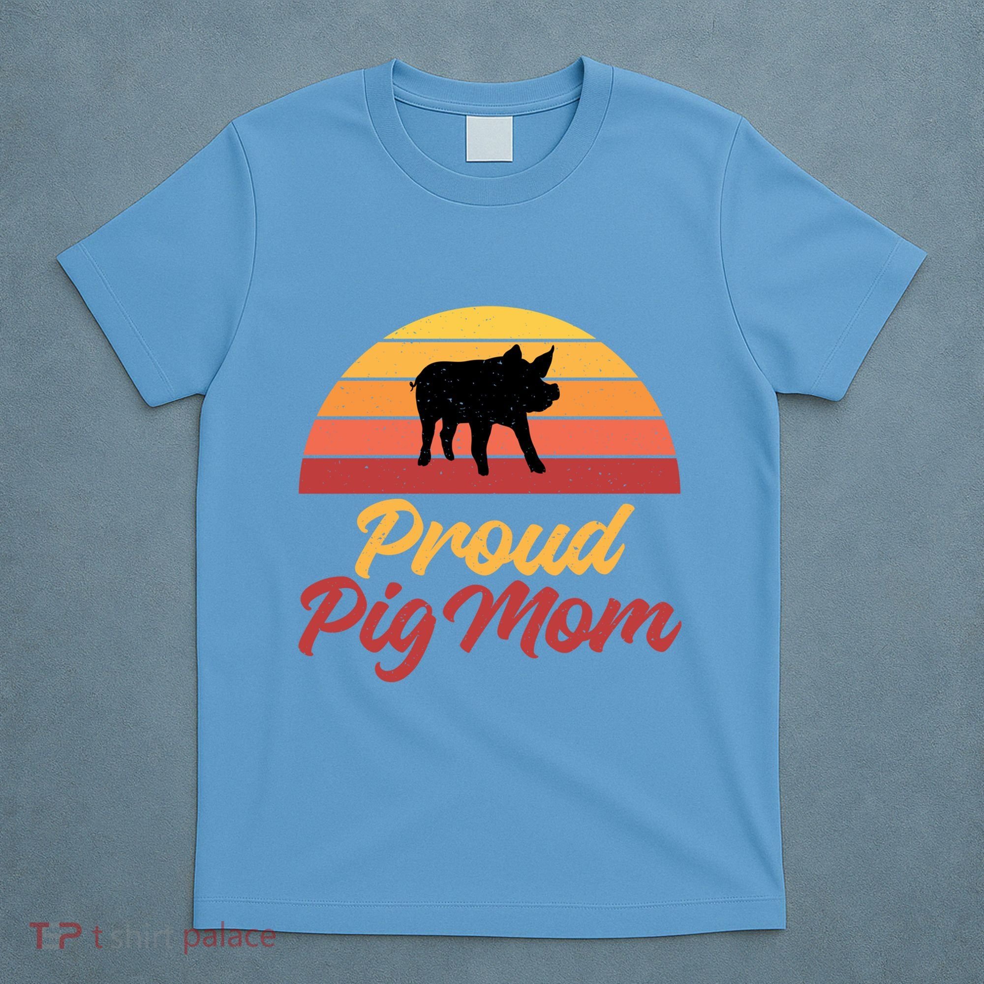 Proud Pig Mom Pig Owner Pig Farmer Pig Mother Gift T-Shirt