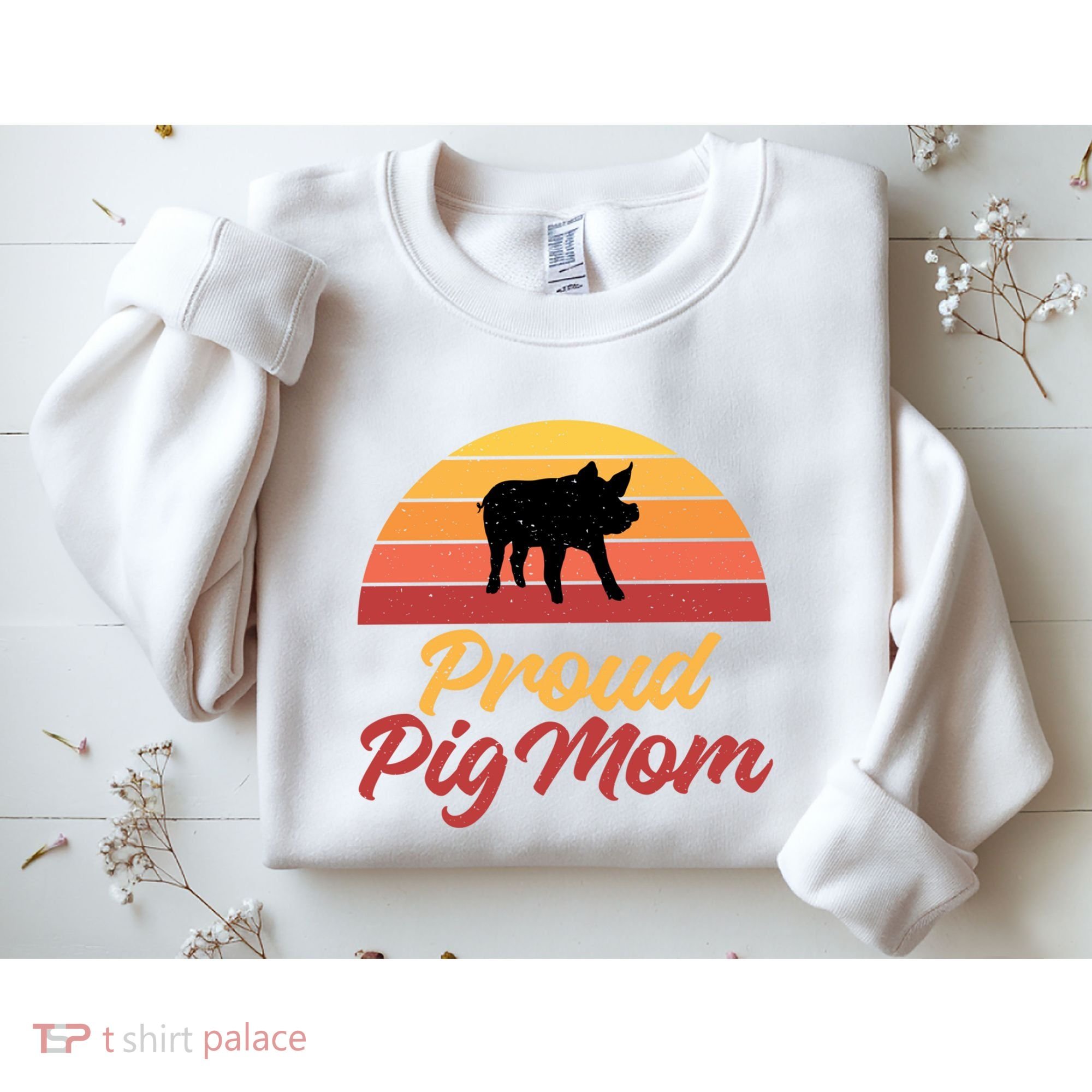 Proud Pig Mom Pig Owner Pig Farmer Pig Mother Gift Sweatshirt