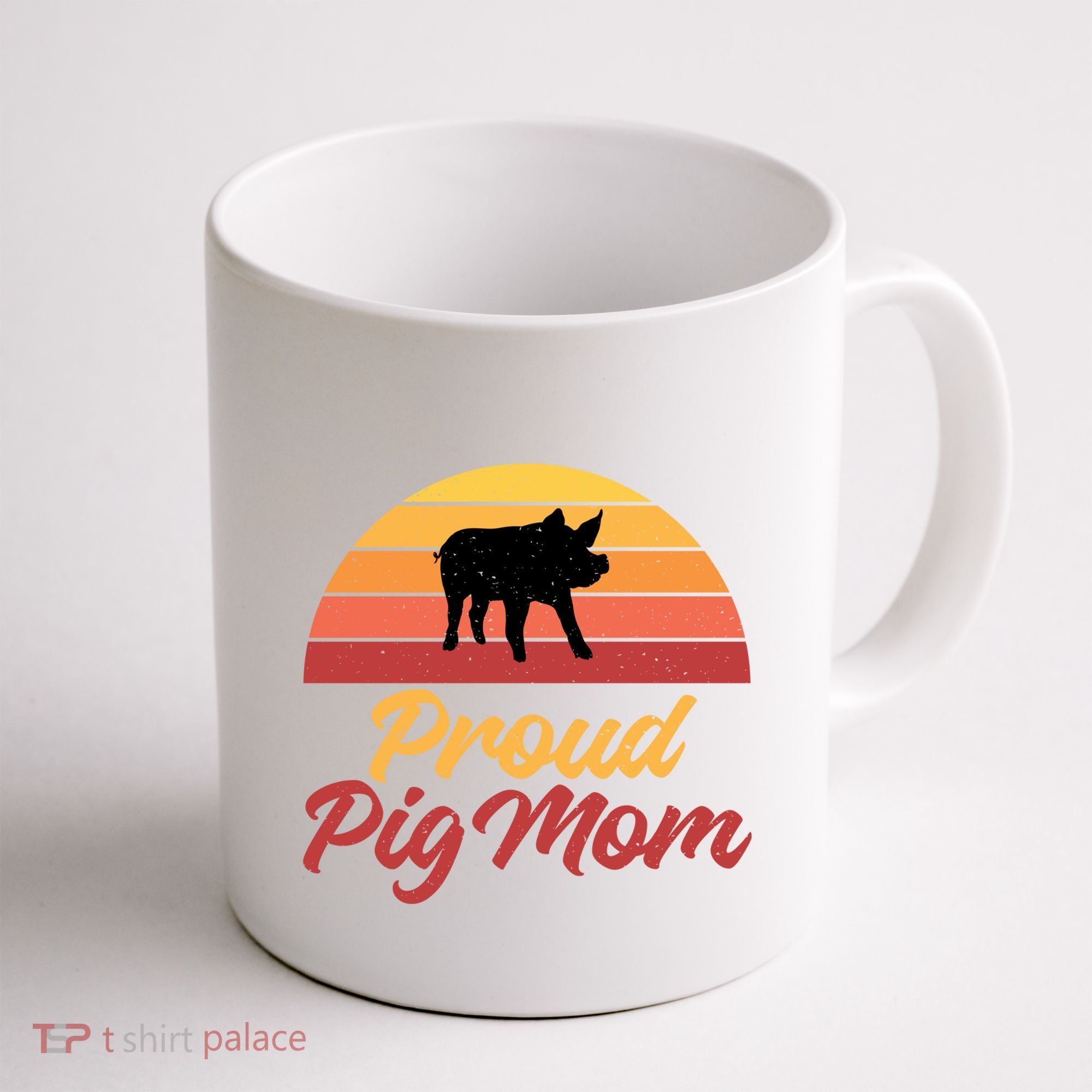 Proud Pig Mom Pig Owner Pig Farmer Pig Mother Gift Coffee Mug
