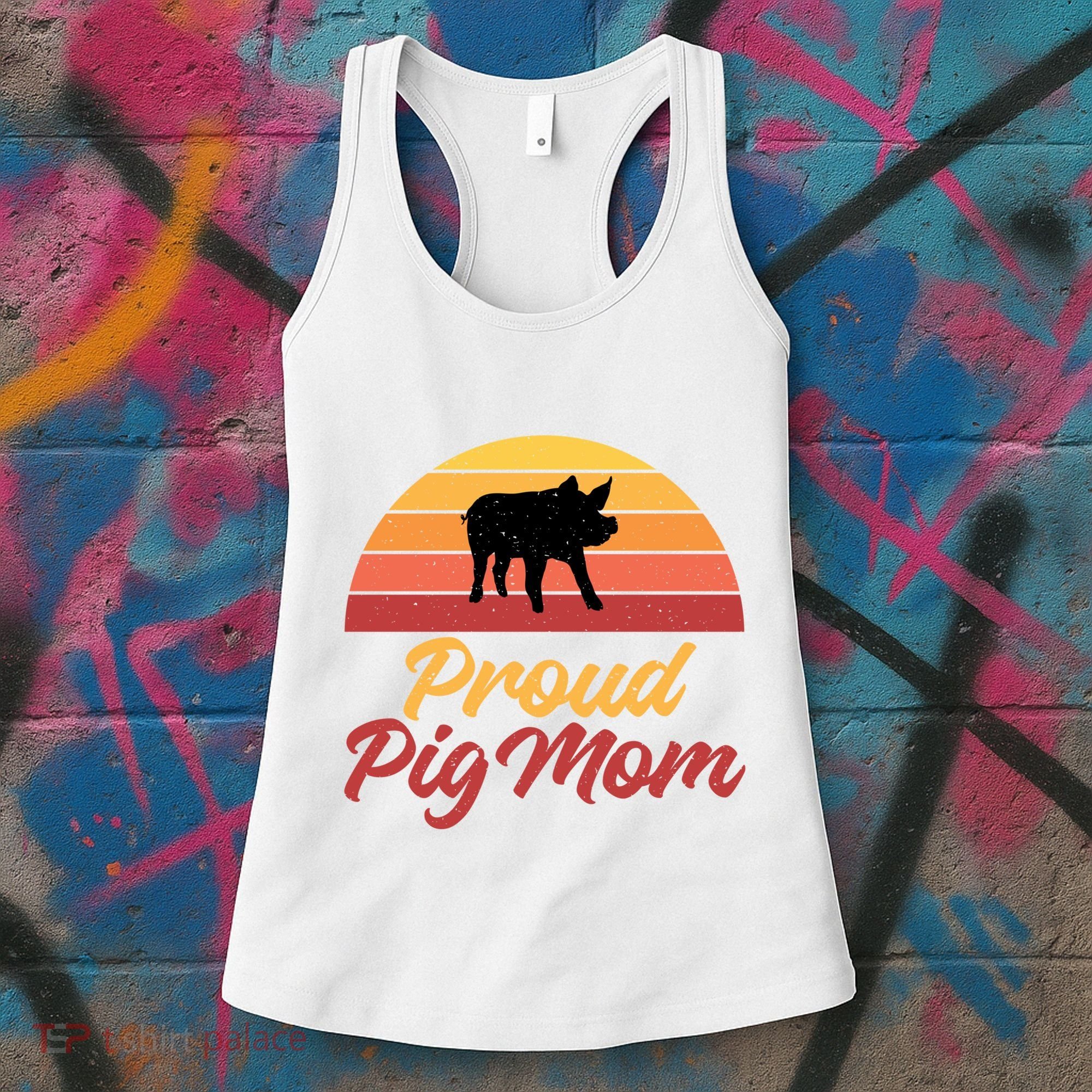 Proud Pig Mom Pig Owner Pig Farmer Pig Mother Gift Women's Tank Top