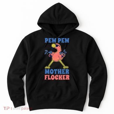 Pew Pew Mother Flocker Funny Cool Flamingo Hoodie