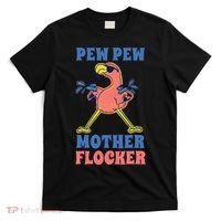 Pew Pew Mother Flocker Funny Cool Flamingo T-Shirt thumb 0