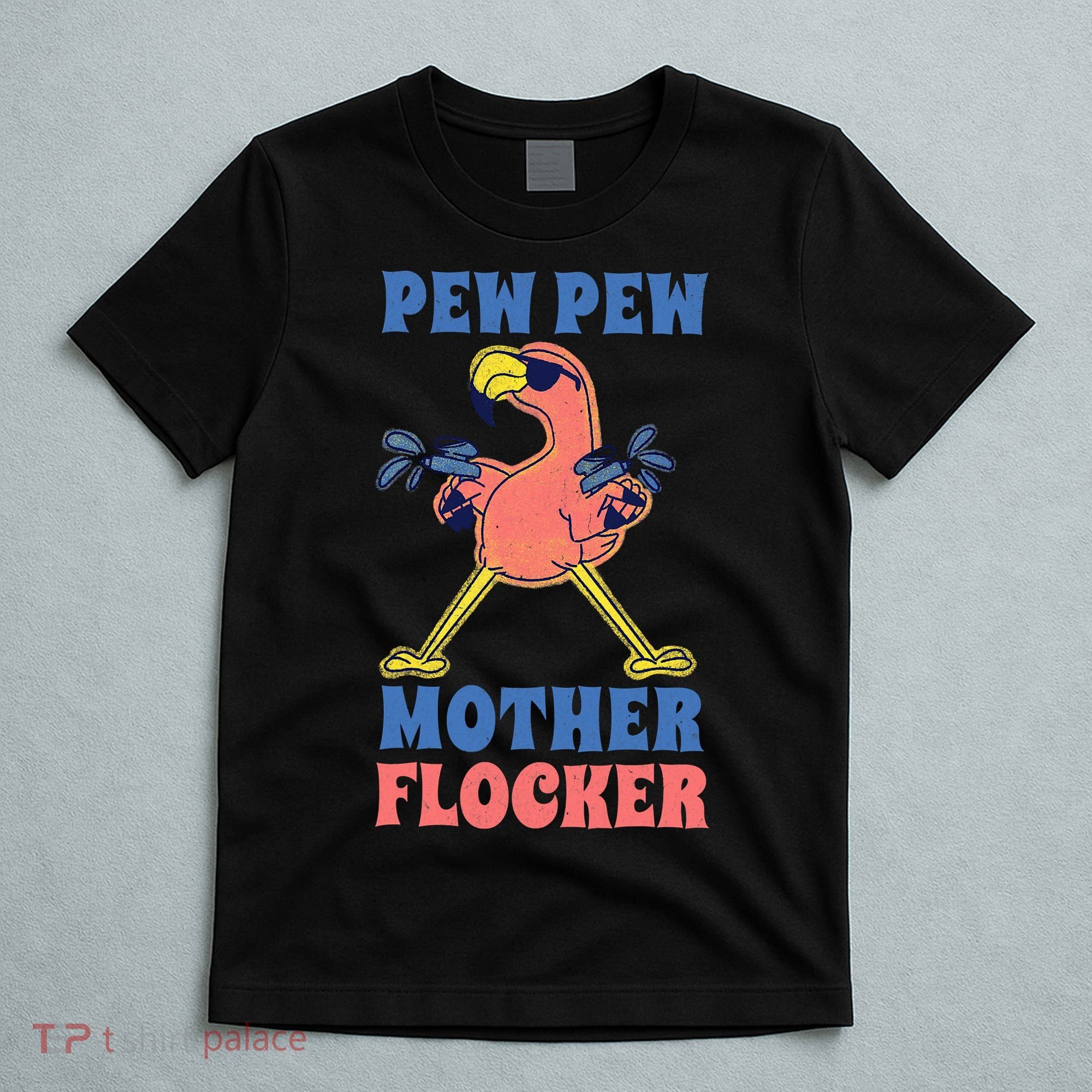 Pew Pew Mother Flocker Funny Cool Flamingo T-Shirt