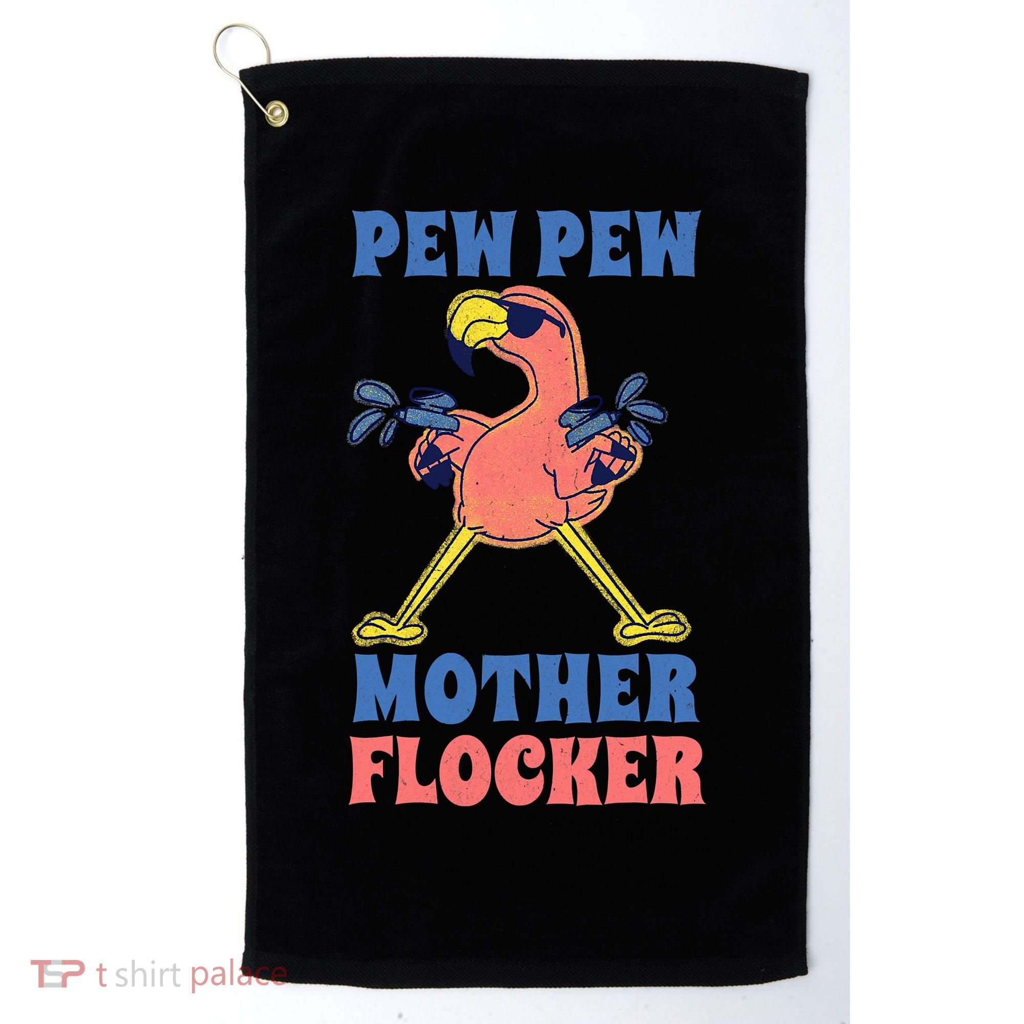 Pew Pew Mother Flocker Funny Cool Flamingo Golf Towel