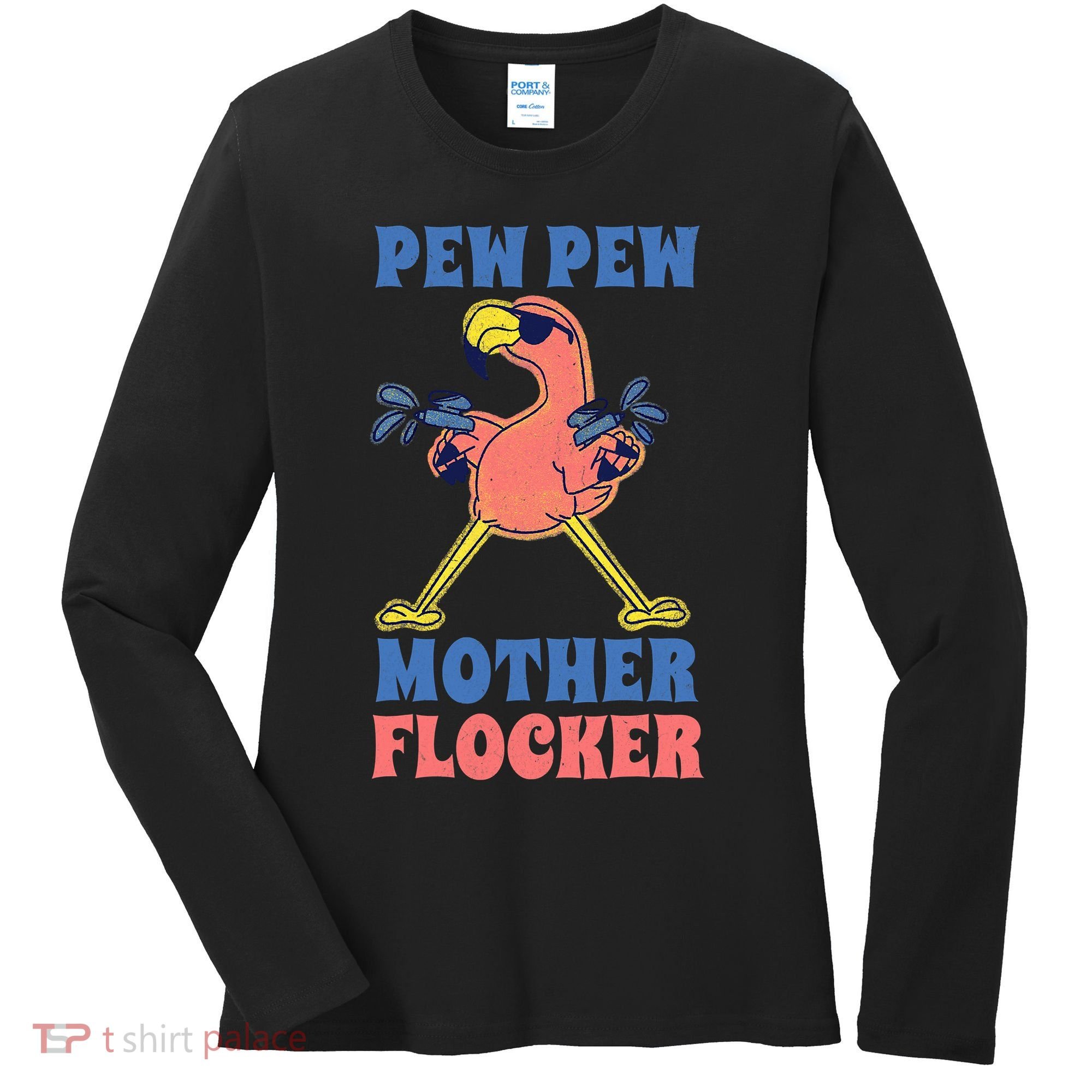 Pew Pew Mother Flocker Funny Cool Flamingo Women's Long Sleeve Shirt