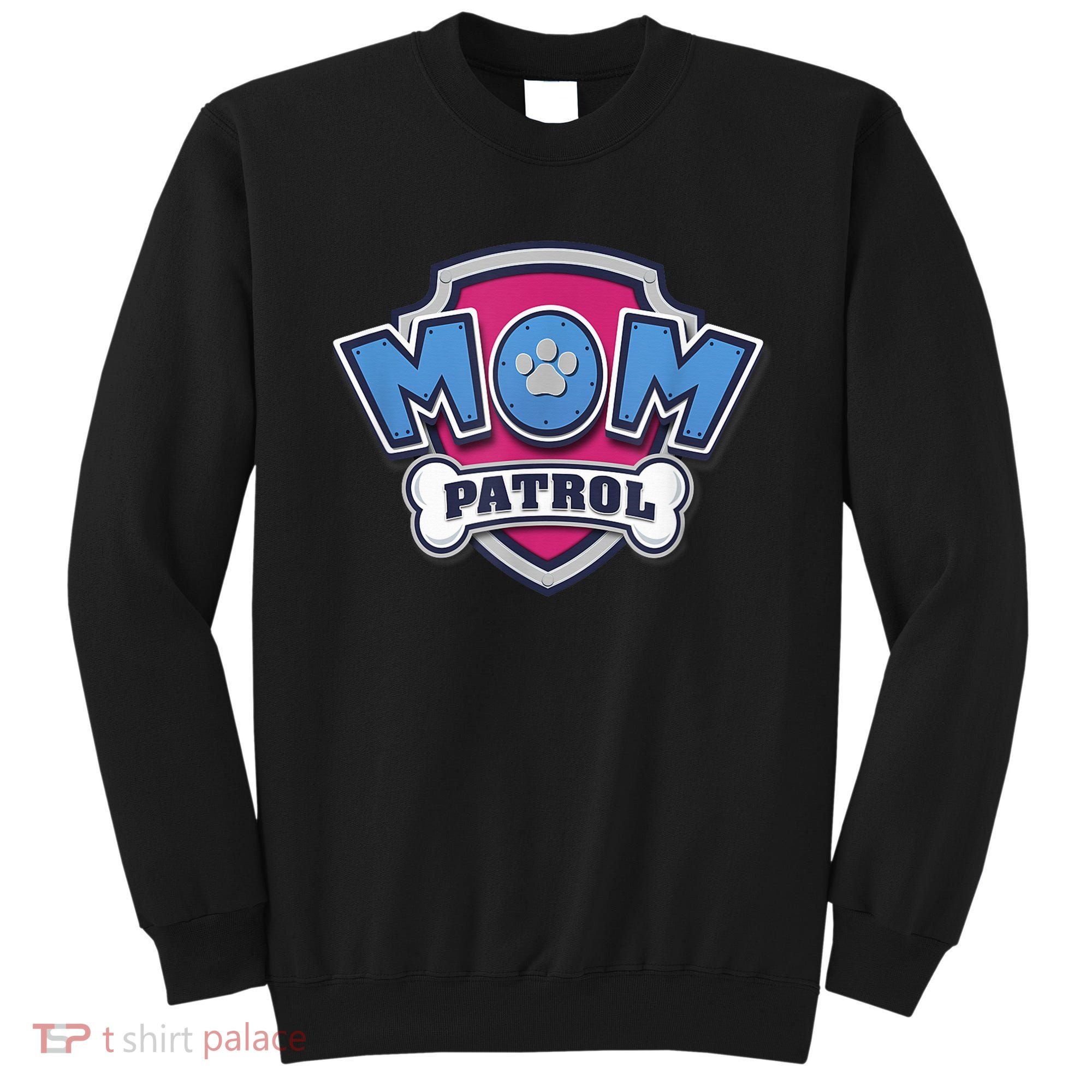  MotherS Day Mom Patrol Badge Sweatshirt